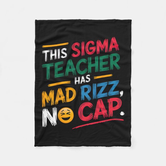 This Sigma Teacher Has Mad Rizz  Fleece Blanket (Front)