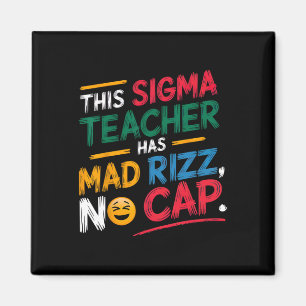 This Sigma Teacher Has Mad Rizz Magnet