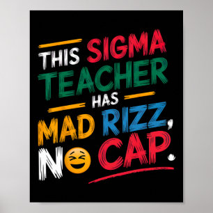 This Sigma Teacher Has Mad Rizz Poster