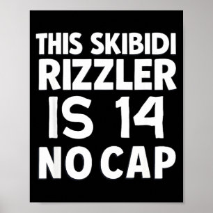 This Skibidi Rizzler Is 14 No Cap 14th Birthday 14 Poster