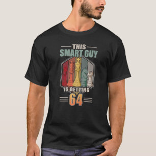 This Smart Guy Is Getting 64 Retro Chess 64th Birt T-Shirt