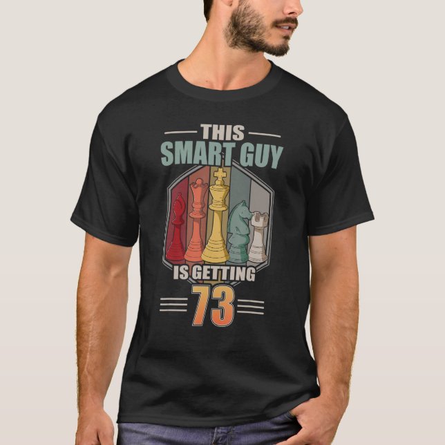 This Smart Guy Is Getting 73 Retro Chess 73th Birt T-Shirt (Front)