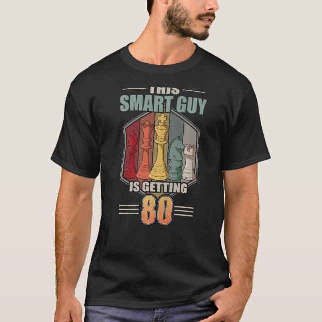 This Smart Guy Is Getting 80 Retro Chess 80th Birt T-Shirt (Front)