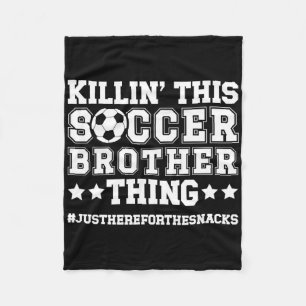 This Soccer Brother Thing Soccer Player's Brother Fleece Blanket