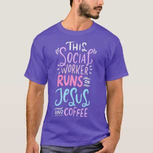 This Social Worker Runs On Jesus and Coffee T-Shirt