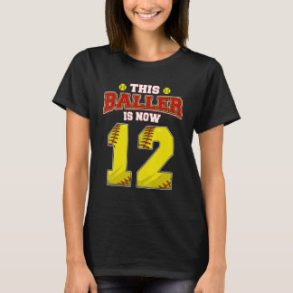 This Softball Baller Is Now 12 Years Old Happy My  T-Shirt