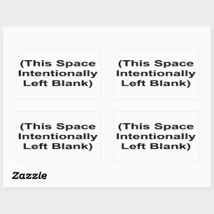 "This Space Intentionally Left Blank" Stickers