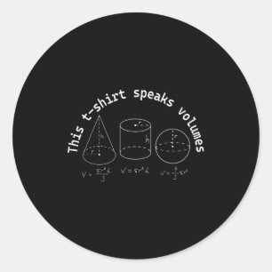 This Speaks Volumes Funny Maths Science Geeky Pun  Classic Round Sticker