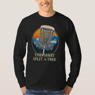 This Split A Tree Disc Golf Memes Golfer Trend 1 T-Shirt