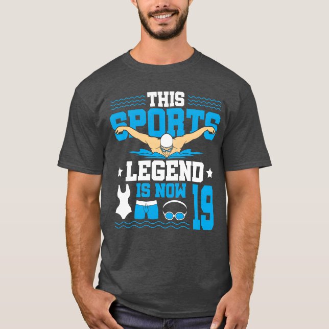 This Sports Legend Is Now 19 Swimming 19th friends T-Shirt (Front)