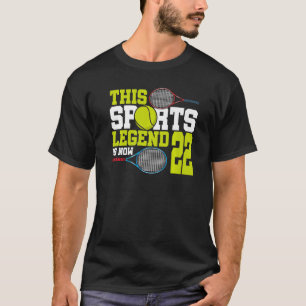 This Sports Legend Is Now 22 Tennis 22nd Birthday  T-Shirt