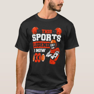 This Sports Legend Is Now 33 Rugby Game 33rd Birth T-Shirt