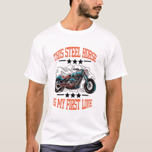 This Steel Horse Is My First Love White T-Shirt