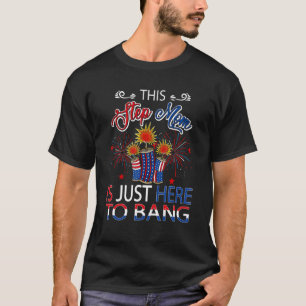 This Step Mum Is Just Here To Bang Firecrackers 4t T-Shirt