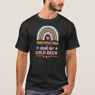 This Step Mum Needs Her Cold Brew Bohemian Rainbow T-Shirt