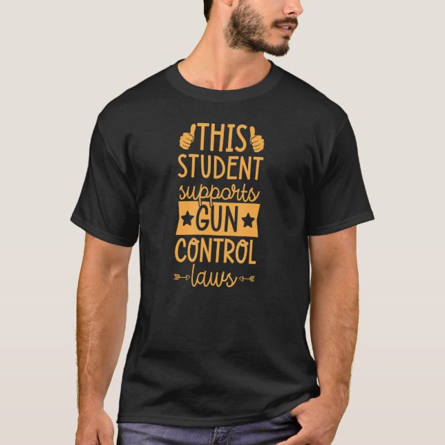 This Student Supports Gun Control Laws Pro Gun Con T-Shirt (Front)