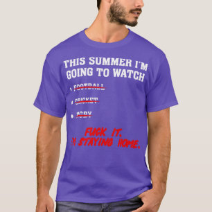 This Summer Im Going To Watch Sport T-Shirt