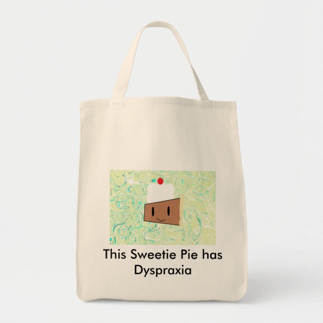 This Sweetie Pie has Dyspraxia Tote Bag (Front)