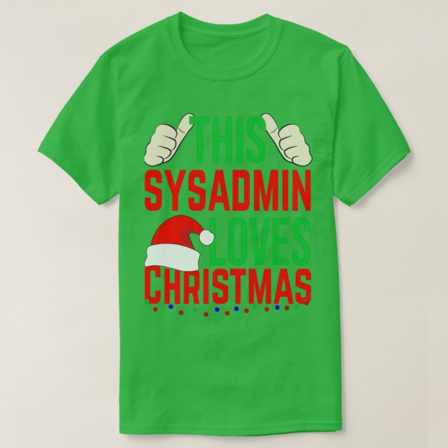 This Sysadmin Loves Christmas Gift Merry Xmas Holi T-Shirt (Design Front)