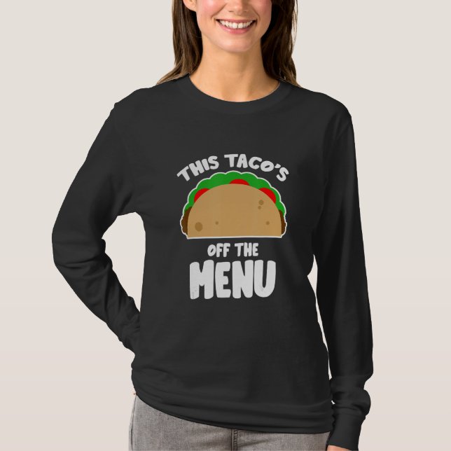 This Taco's Off Menu Funny Bachelor Bachelorette P T-Shirt (Front)
