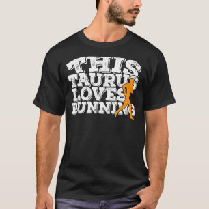 This Taurus Loves Running T-Shirt