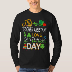 This Teacher Assistant Love St Patrick S Day Shena T-Shirt