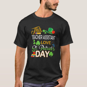 This Teacher Assistant Love St Patrick S Day Shena T-Shirt