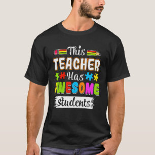 This Teacher Has Awesome Students Autism Awareness T-Shirt