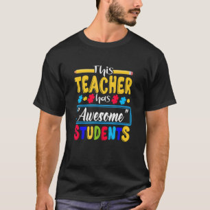 This Teacher Has Awesome Students Autism T-Shirt