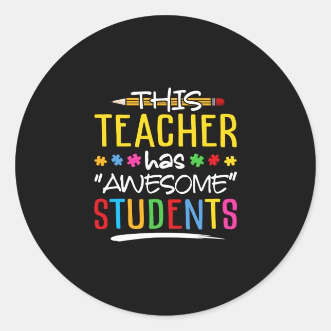 This Teacher Has Awesome Students Classic Round Sticker (Front)