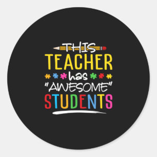 This Teacher Has Awesome Students Classic Round Sticker