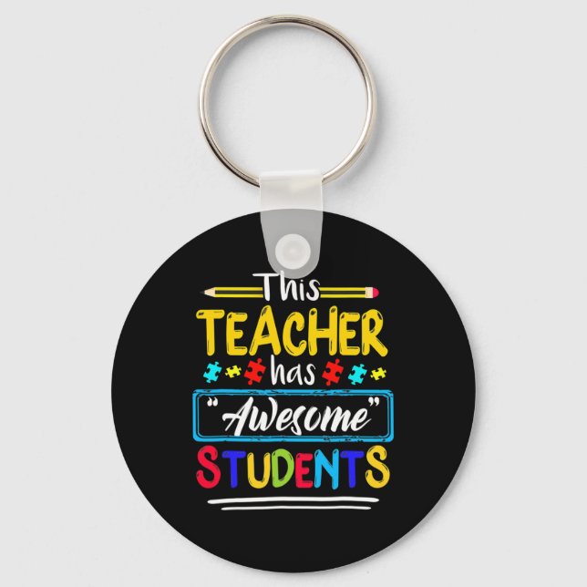 This Teacher Has Awesome Students Puzzle Autism Aw Key Ring (Front)