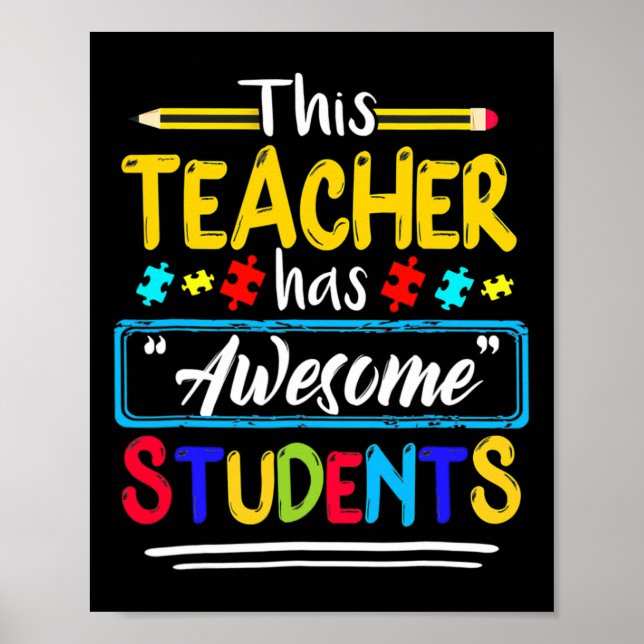 This Teacher Has Awesome Students Puzzle Autism Aw Poster (Front)