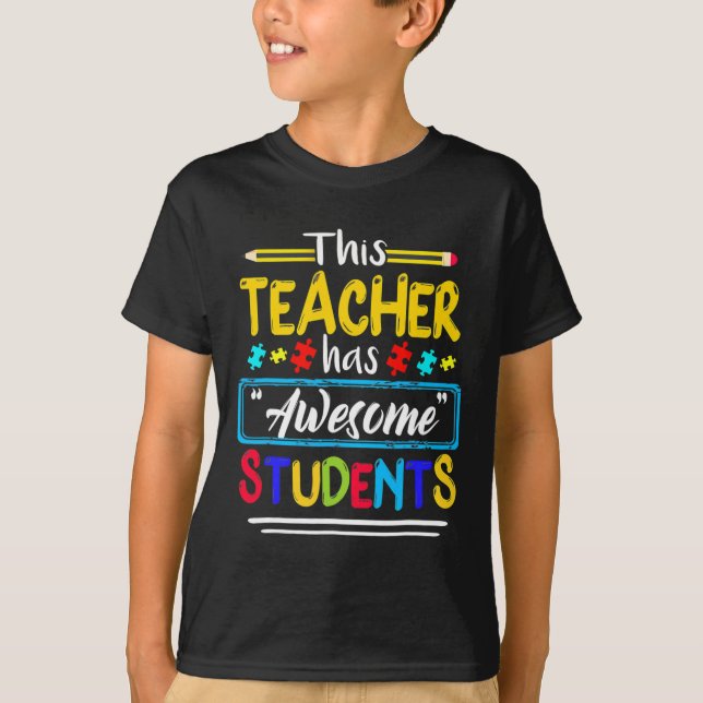 This Teacher Has Awesome Students Puzzle Autism Aw T-Shirt (Front)