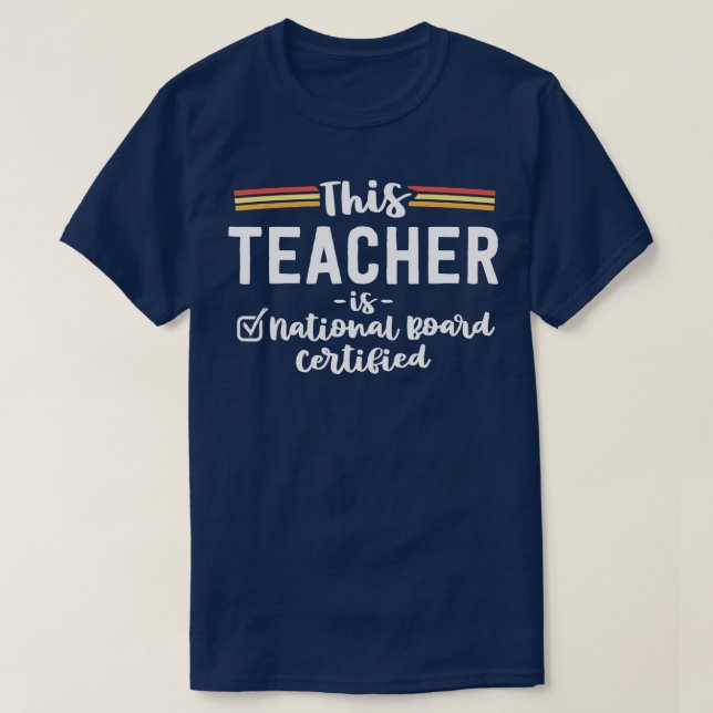 This Teacher Is National Board Certified Education T-Shirt (Design Front)