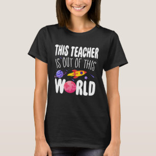 This Teacher is Out of This World Appreciation Wee T-Shirt