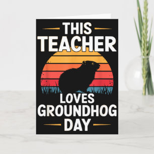 This Teacher Loves Groundhog Day Card
