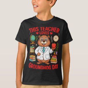This Teacher Loves Groundhog Day Funny Teacher Quo T-Shirt