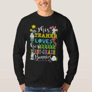 This Teacher Loves Her 1st First Grade Bunnies Eas T-Shirt