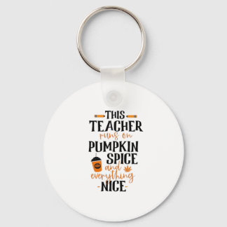 This Teacher Runs On Pumpkin Spice And Everything Key Ring