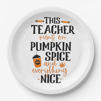 This Teacher Runs On Pumpkin Spice And Everything Paper Plate
