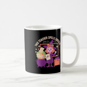 This Teacher Spells Success Halloween Clroom Art Coffee Mug