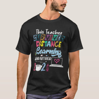 This Teacher Survived Distance Learning Quarantine T-Shirt