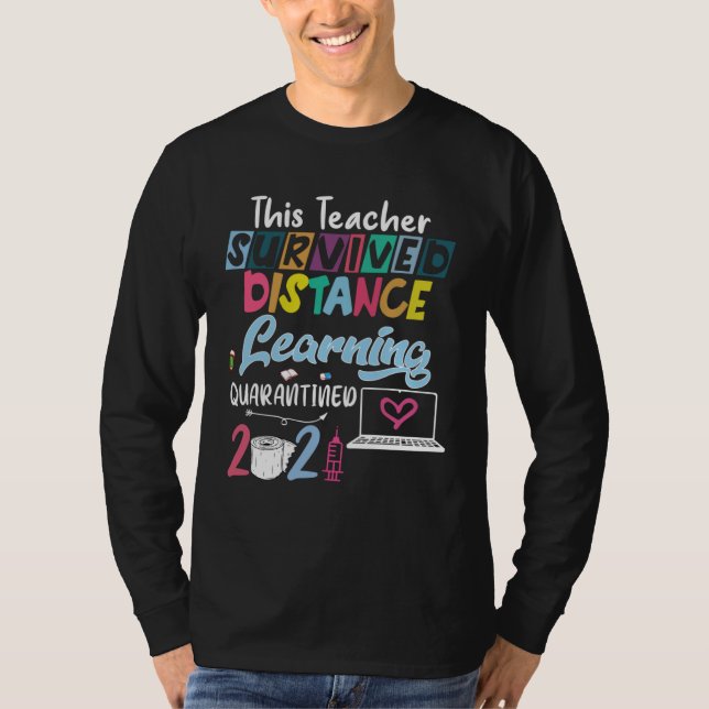 This Teacher Survived Distance Learning Quarantine T-Shirt (Front)