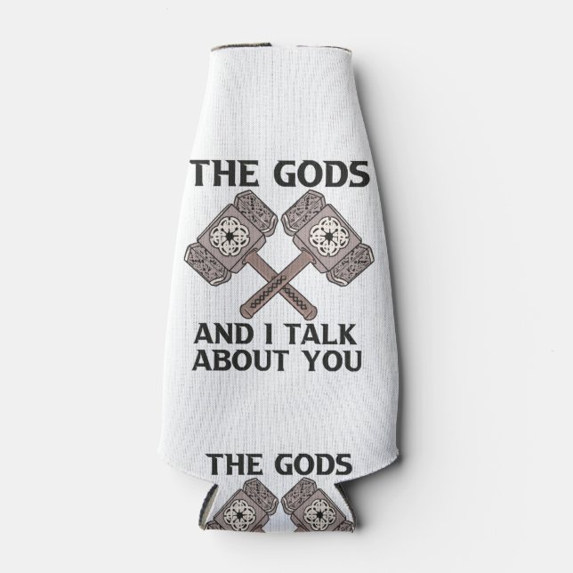 This The Gods And I Talk About You Viking Norse No Bottle Cooler (Front)
