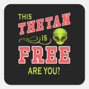 This Thetan is Free Are You Scientology Protest Square Sticker
