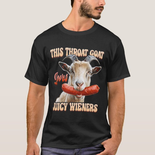 This Throat Goat Swallows Juicy Wieners Goat Holdi T-Shirt (Front)