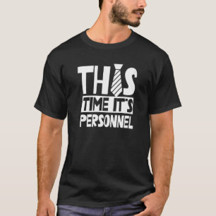 This Time It's Personnel Hr Employee Human Resourc T-Shirt