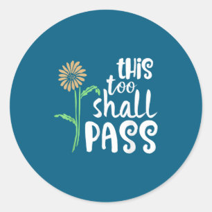 This Too Shall P Motivational Classic Round Sticker