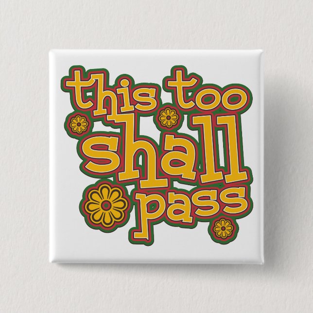 This Too Shall Pass 15 Cm Square Badge (Front)
